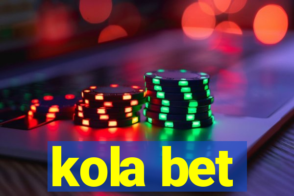 kola bet